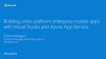 Building Cross-Platform Enterprise Mobile Apps with Visual Studio and Azure App Service