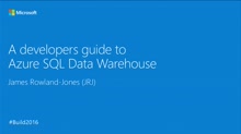 A Developers Guide to Azure SQL Data Warehouse
