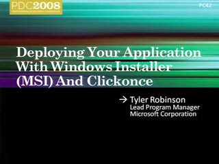 Windows 7: Deploying Your Application with Windows Installer (MSI) and ClickOnce